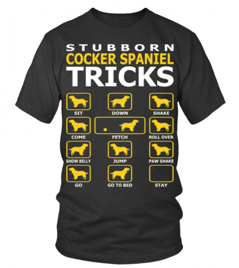 Stubborn Cocker Spaniel Dog Tricks Funny Tshirt