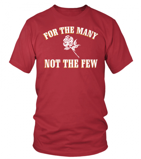 For the many not the few shirt