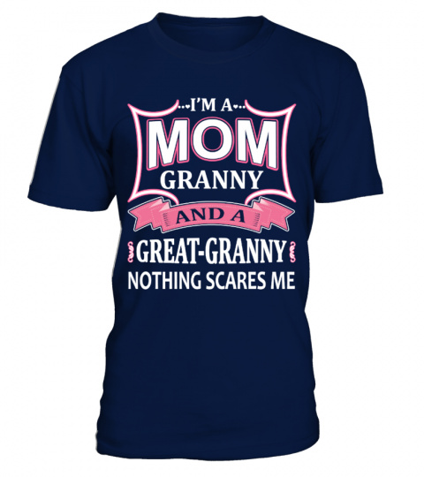 I'm a mom granny and a great granny