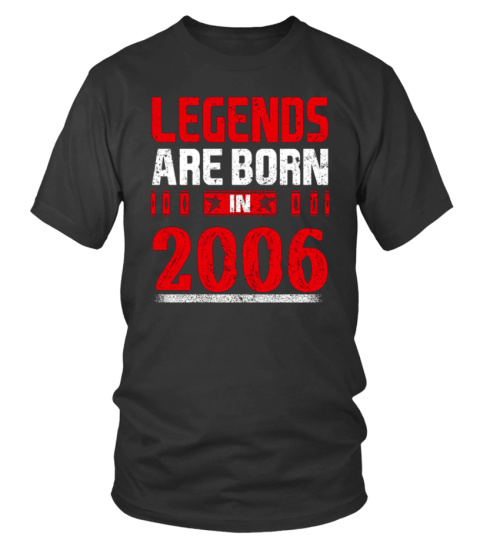 Legends Are Born In 2006 T-Shirt