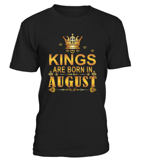 Kings Are Born In August Tee Shirt