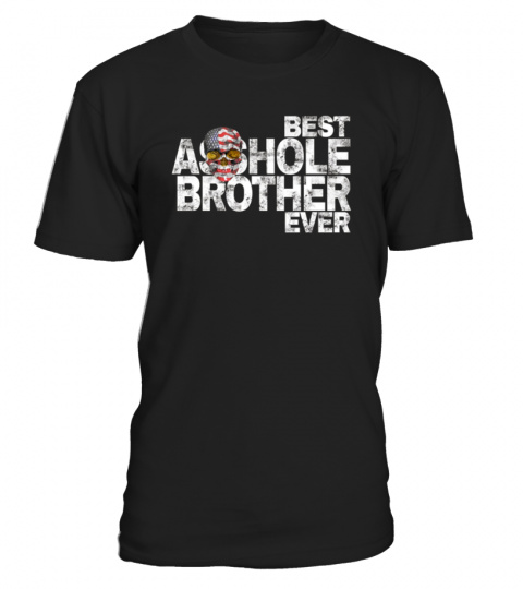 Best Asshole Brother Ever TShirt