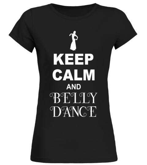 Keep calm belly dance  white tshirt