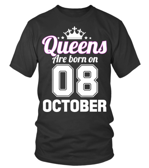 QUEENS ARE BORN ON 08 OCTOBER