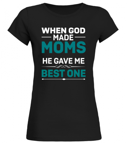 I have The Best MOM Ever T- Shirt
