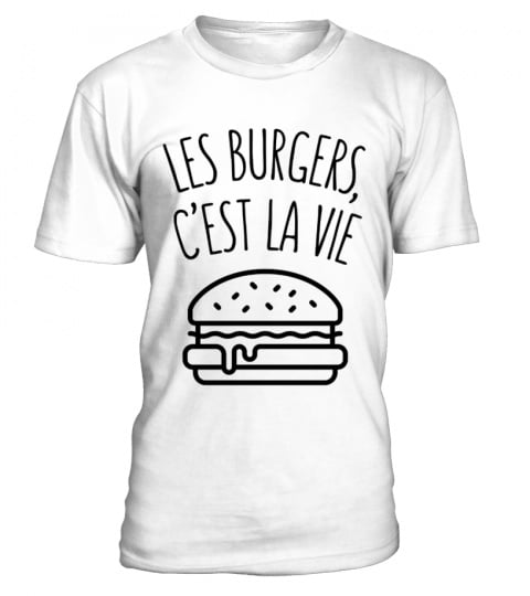 T-Shirt "Les burgers c'est la vie"