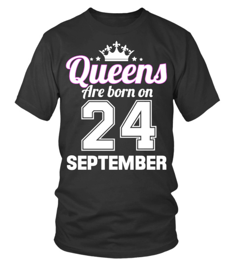 QUEENS ARE BORN ON 24 SEPTEMBER