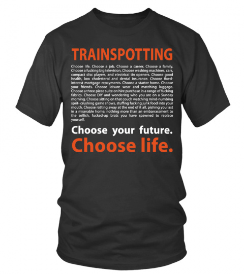 Choose life - Trainspotting