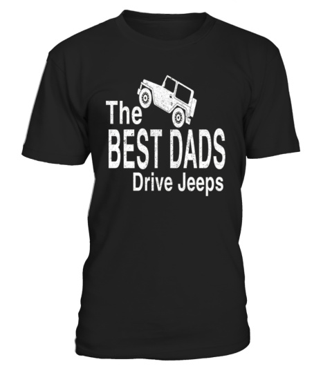 The Best Dads Drive Jeeps T-Shirt