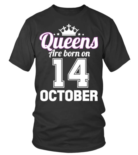 QUEENS ARE BORN ON 14 OCTOBER