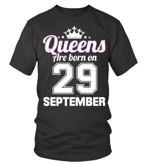 QUEENS ARE BORN ON 29 SEPTEMBER