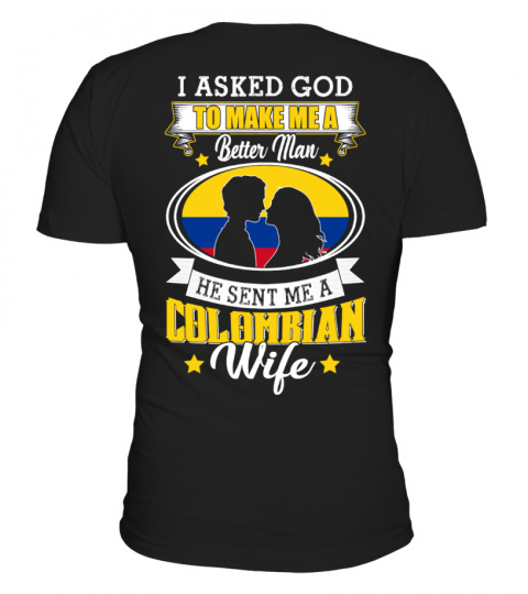 God sent me a Colombian  Wife Shirt
