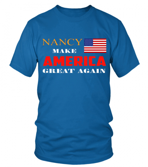 NANCY MAKE AMERICA GREAT AGAIN