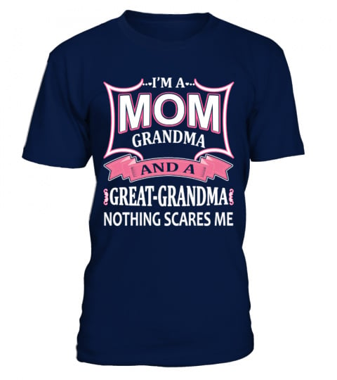 I'm a mom Grandma and a great grandma