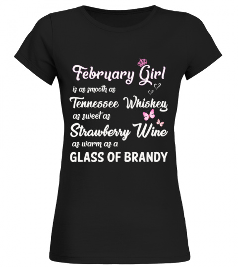 February girl as smooth as tennessee whiskey