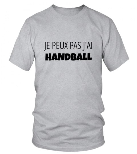 T-Shirt "JE PEUX PAS J'AI HANDBALL"