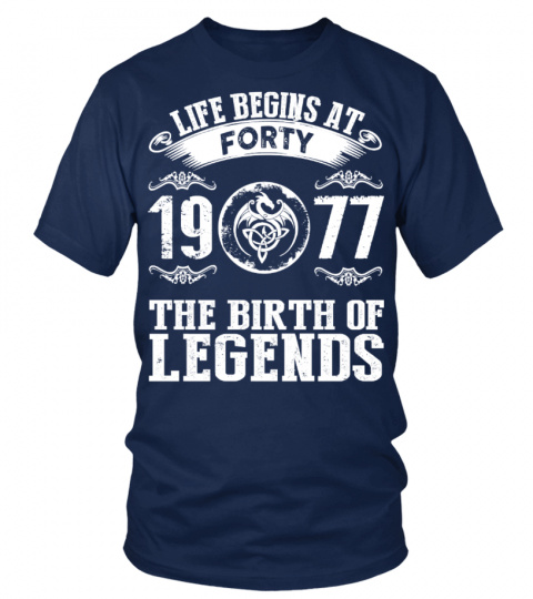 40Y - LIFE BEGINS AT  FORTY 1977 THE BIRTH OF LEGENDS