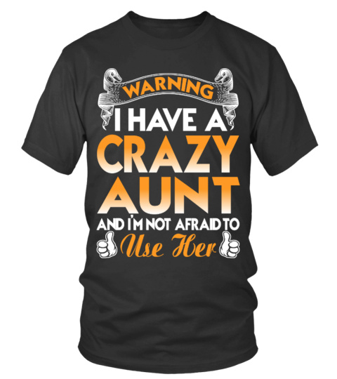 I HAVE A CRAZY AUNT
