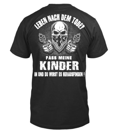 LEBEN NACH DEM TOD FASS MEIN KINDER AN UND DU WIRST ES HERAUSFINDEN