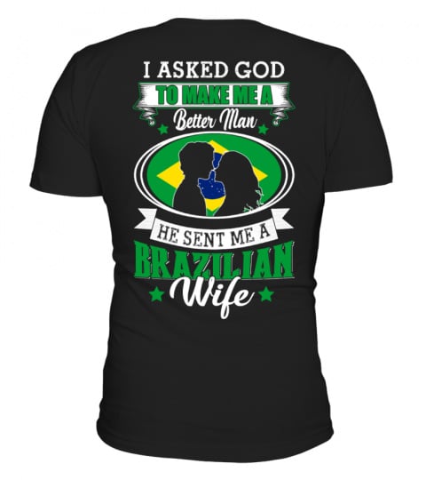 God sent me a Brazilian Wife Shirt