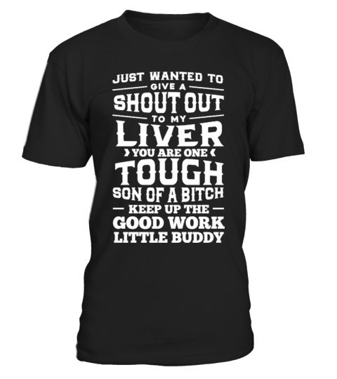 Shout out to my liver