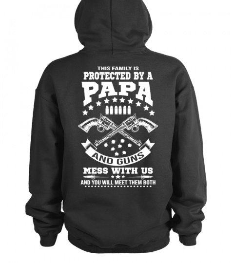 This Family Is Protected By Papa &amp; Guns