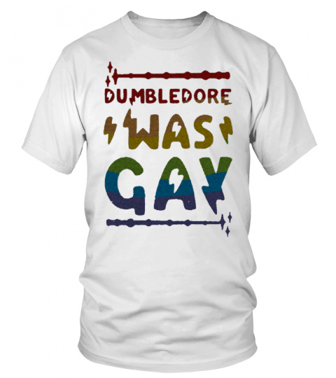 DUMBLEDORE WAS GAY T-SHIRT