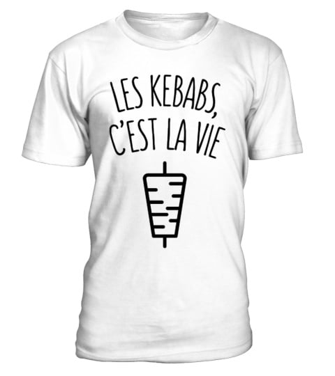 T-Shirt "Les Kebabs c'est la vie"