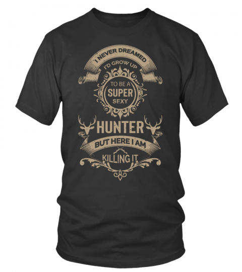 Super Sexy Hunter T shirt
