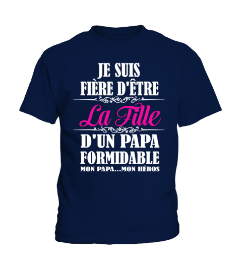 **JE SUIS FIÈRE D'ÊTRE LA FILLE**