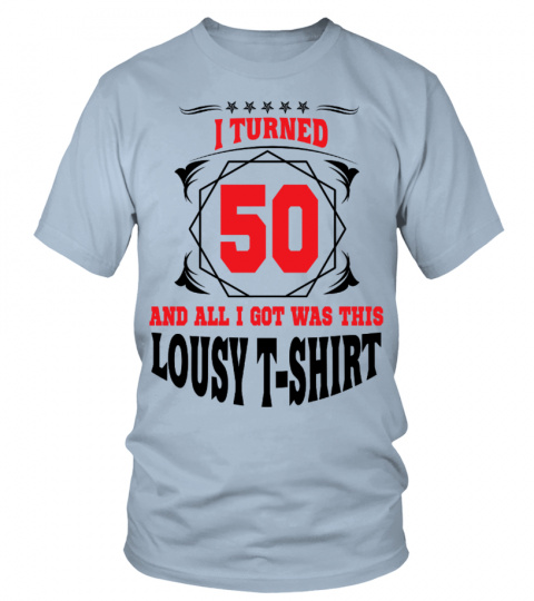 I turned 50 & all i got was this lousy
