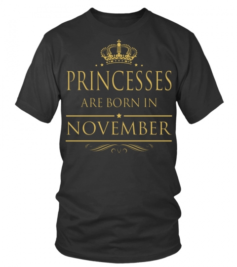 Princesses Are Born In November T-Shirt
