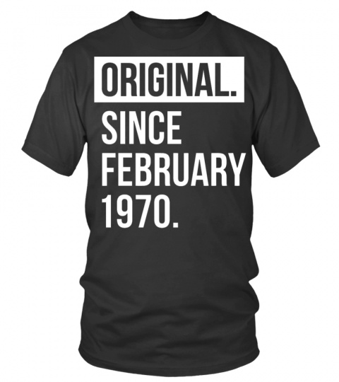 Original Since February 1970 T-Shirt