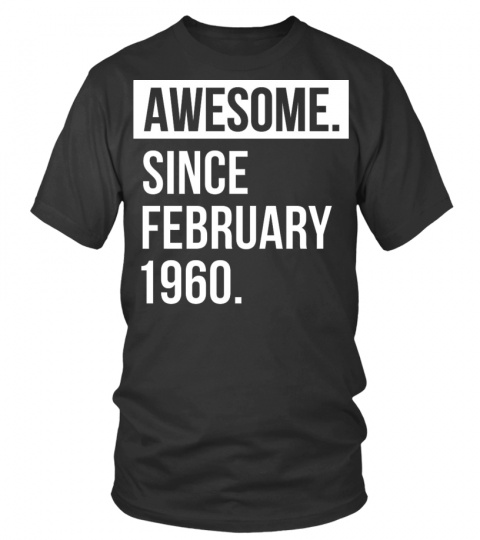 Awesome Since February 1960 T-Shirt