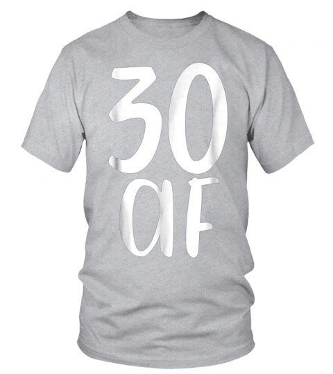 30 30 AF Fabulous Funny Tee Shirt Gift 30th Birthday Present