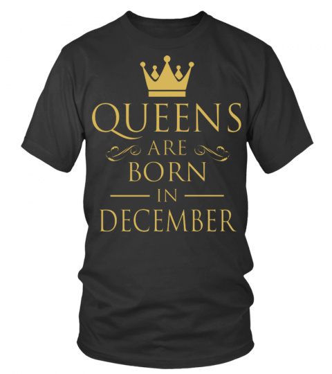 Women Birthday Queens Are Born In December T-Shirt