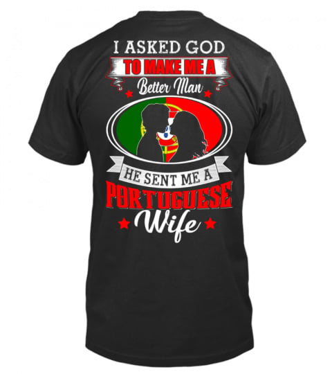 God sent me a Portuguese  Wife Shirt