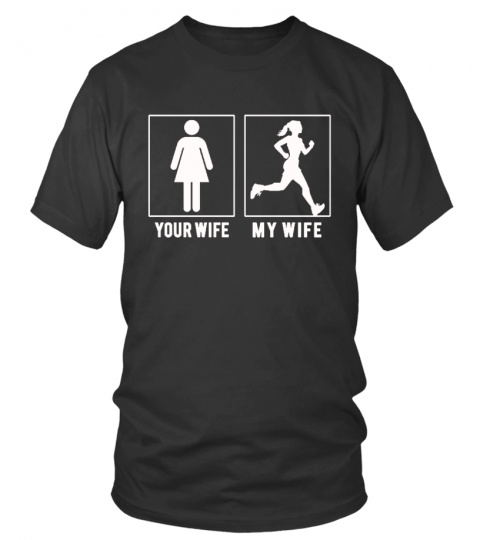 RUNNING - YOUR WIFE - MY WIFE T SHIRTS