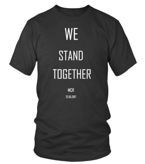 WE STAND TOGETHER MCR Shirt 22/5/2017