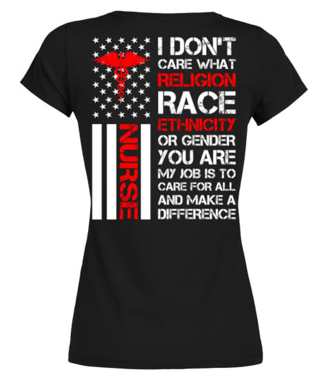 {NURSE} I DON'T CARE WHAT RELIGION RACE ETHNICTY ...