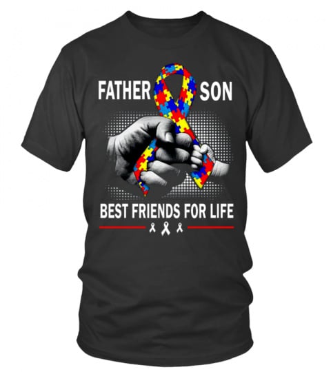 {AUTISM} FATHER & SON BEST FRIENDS FOR LIFE