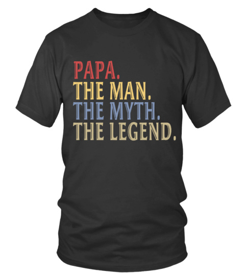 Papa The Man The Myth The Legend