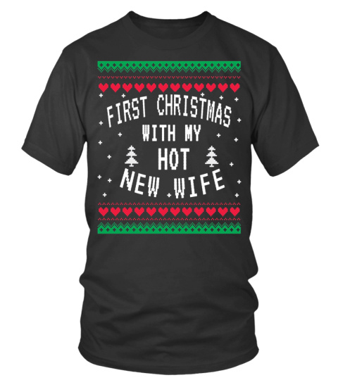 First Christmas With My Hot New Wife TShirt