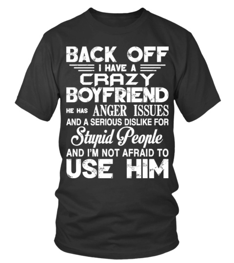 Back off I have a crazy boyfriend