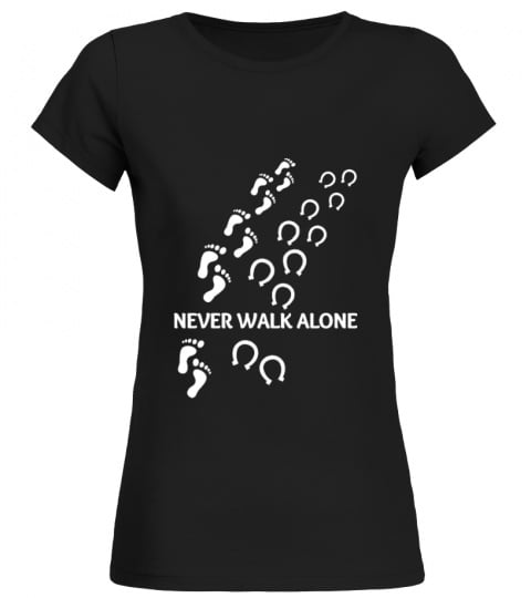 NEVER WALK ALONE