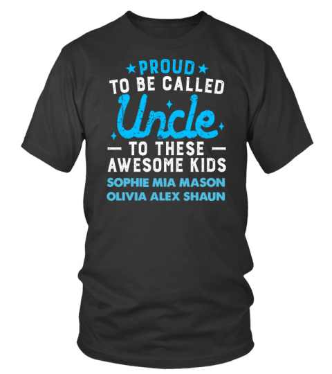 PROUD UNCLE WITH KIDS NAMES CUSTOM SHIRT