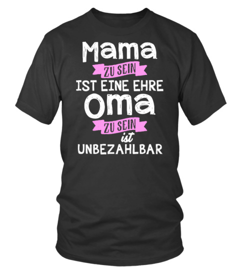 MAMA ZU SEIN IST EINE EHRE OMA