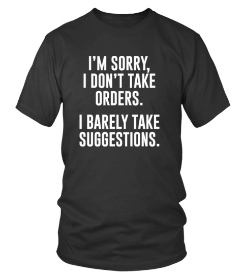 I'm sorry, I don't take orders.