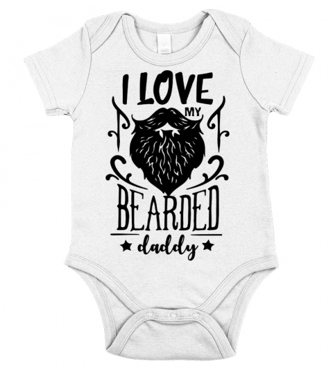 I Love My Beared Daddy  Baby Suit