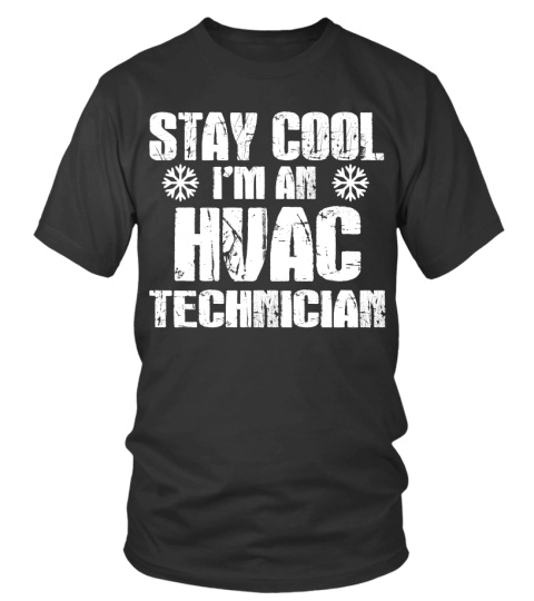 STAY COOL I'M AN HVAC TECHNICIAN